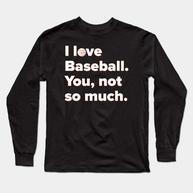 I Love Baseball Long Sleeve T-Shirt by MessageOnApparel